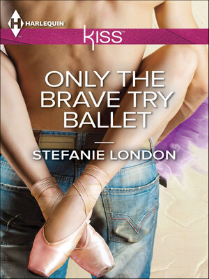 Only the Brave Try Ballet - ebook